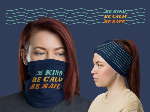 Be Kind Be Calm Be Safe Bonnie Henry | Gaiter Mask